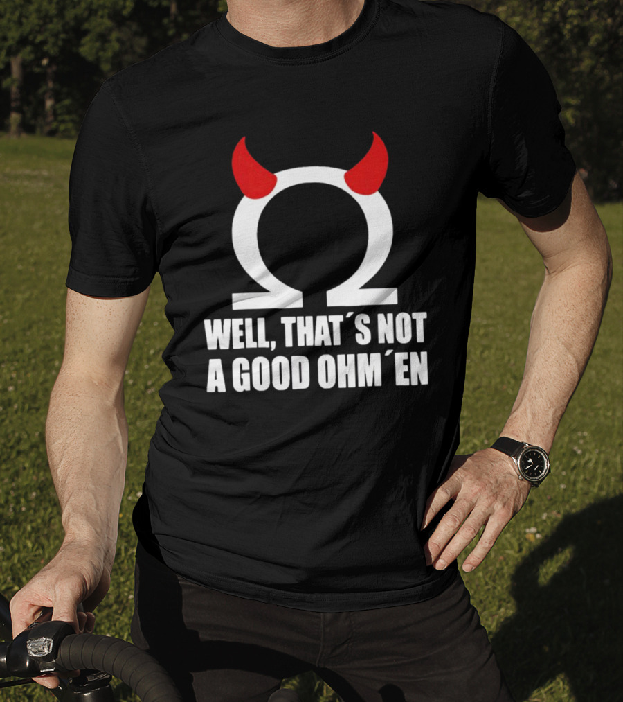 Well, That’s Not A Good Ohm’en Omega Devil Horns T-Shirt