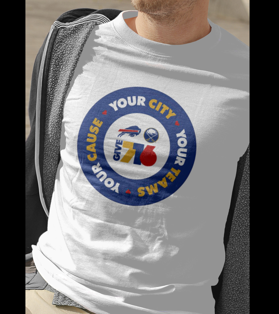 Your Cause Your City Your Teams Give 716 T-Shirt