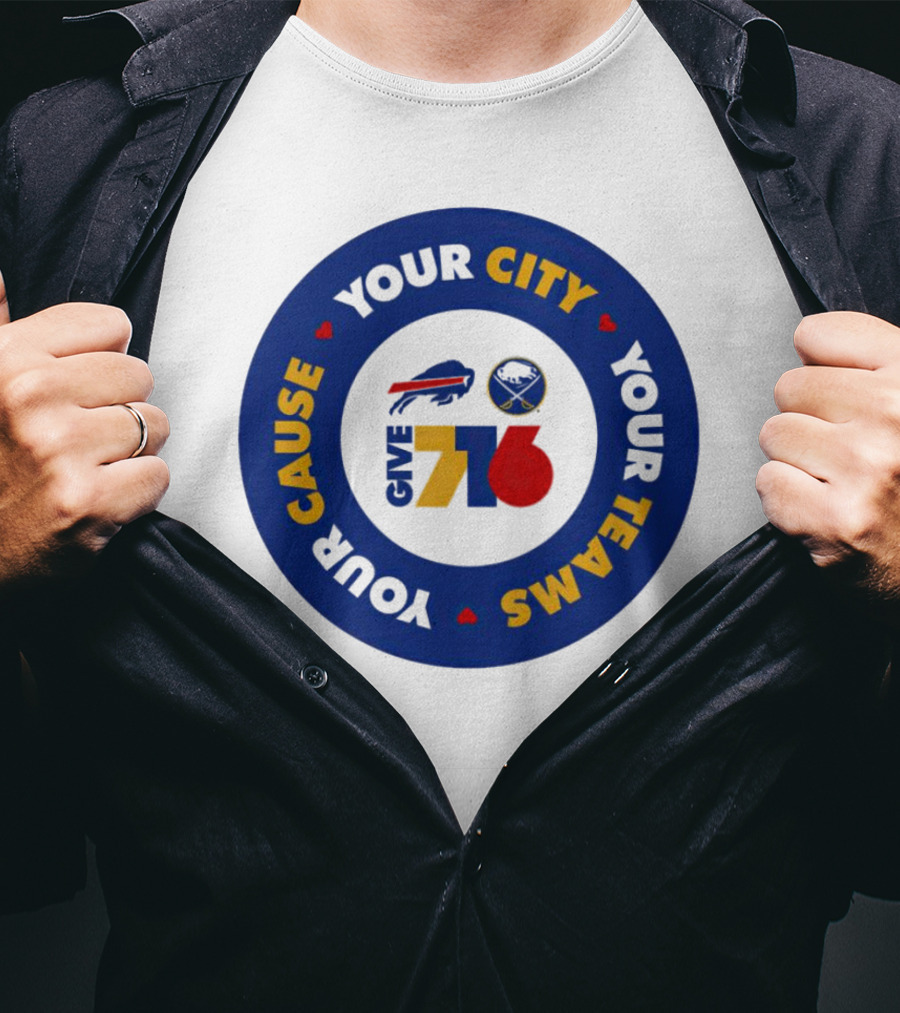 Your Cause Your City Your Teams Give 716 T-Shirt
