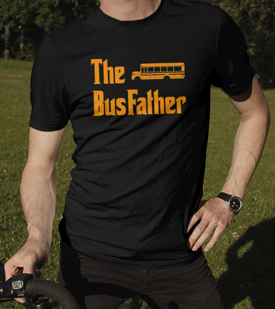 The Bus Father School Bus T-Shirt