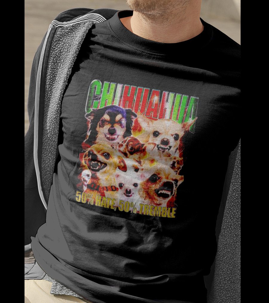 Chihuahua 50% Hate 50% Tremble Multicolor Fierce Expression T-Shirt