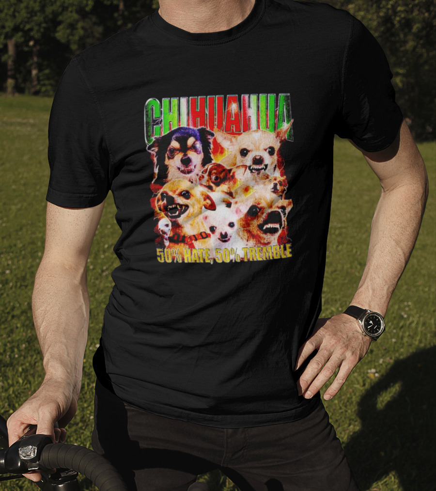 Chihuahua 50% Hate 50% Tremble Multicolor Fierce Expression T-Shirt