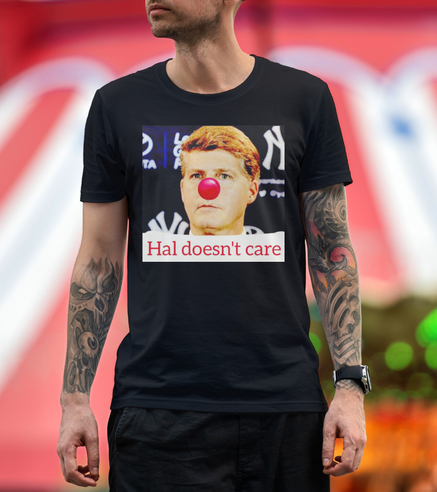 Hal Doesn't Care Red Nose Yankees T-Shirt