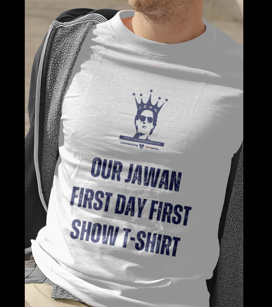 Our Jawan First Day First Show T-Shirt Specially For Srkians T-Shirt
