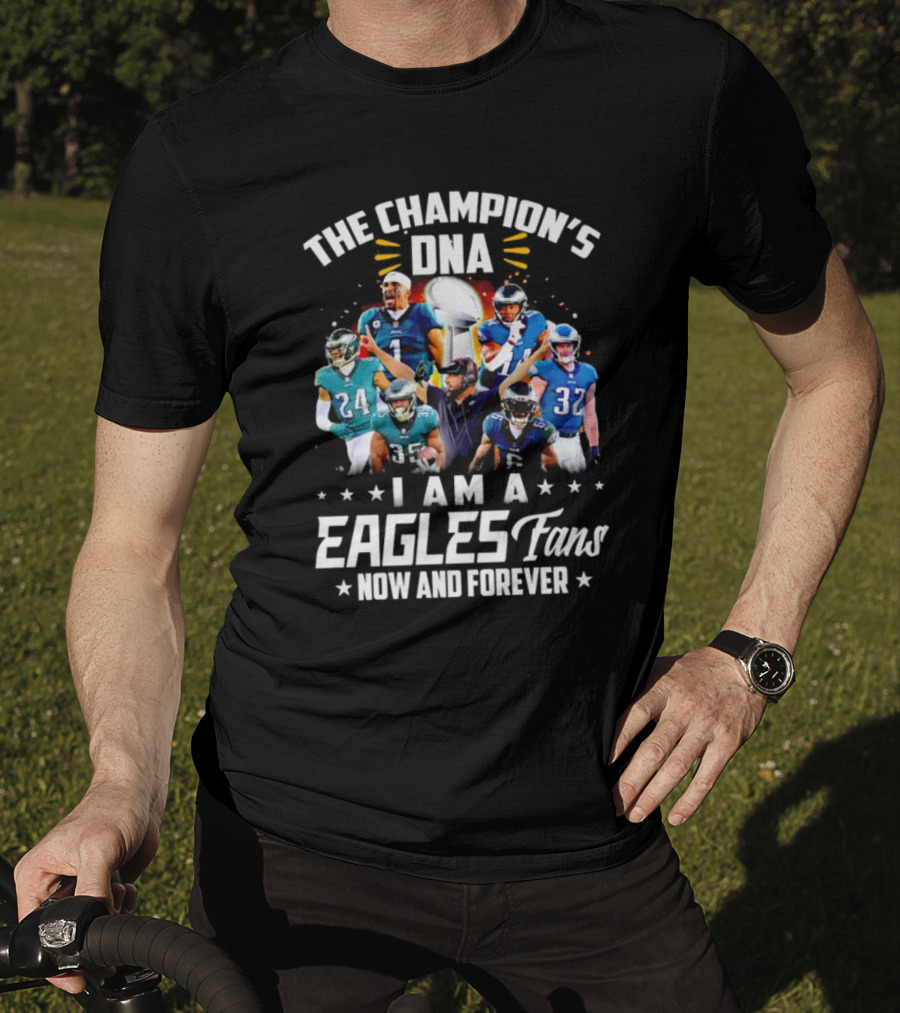 The Champion’s DNA Eagles Fans Now And Forever Football Team T-Shirt