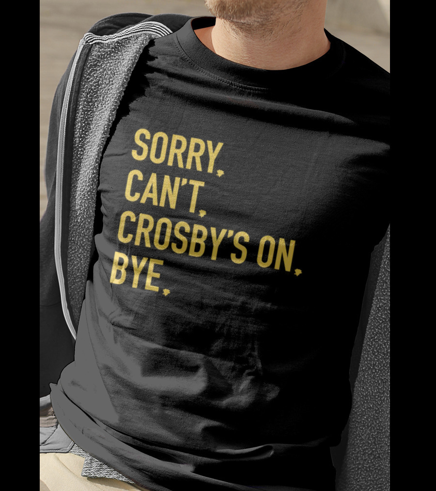 Sidney Crosby Sorry Can’t Crosby’s On Bye T-Shirt