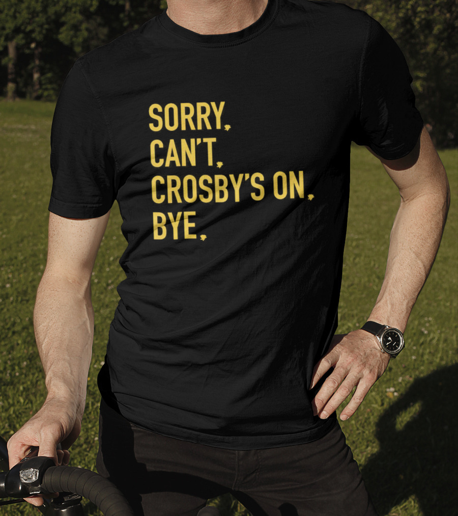 Sidney Crosby Sorry Can’t Crosby’s On Bye T-Shirt
