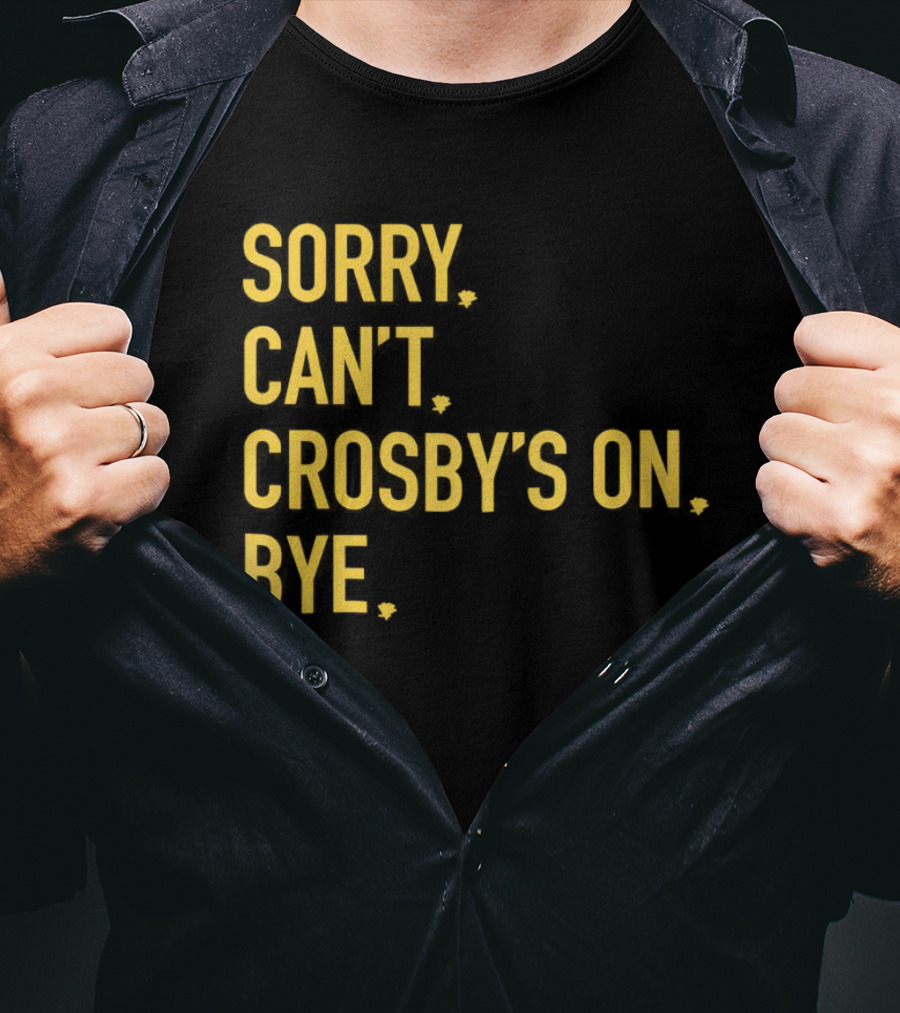 Sidney Crosby Sorry Can’t Crosby’s On Bye T-Shirt