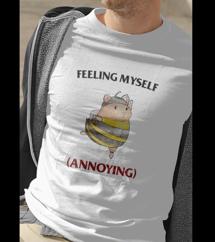 Feeling Myself Bee (Annoying) T-Shirt