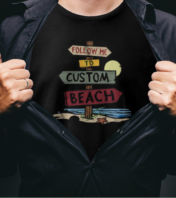 Follow Me To Custom Beach Sign With Ocean And Moon Scene T-Shirt