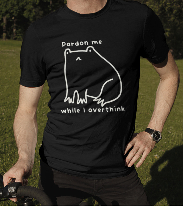 Pardon Me Frog While I Overthink T-Shirt