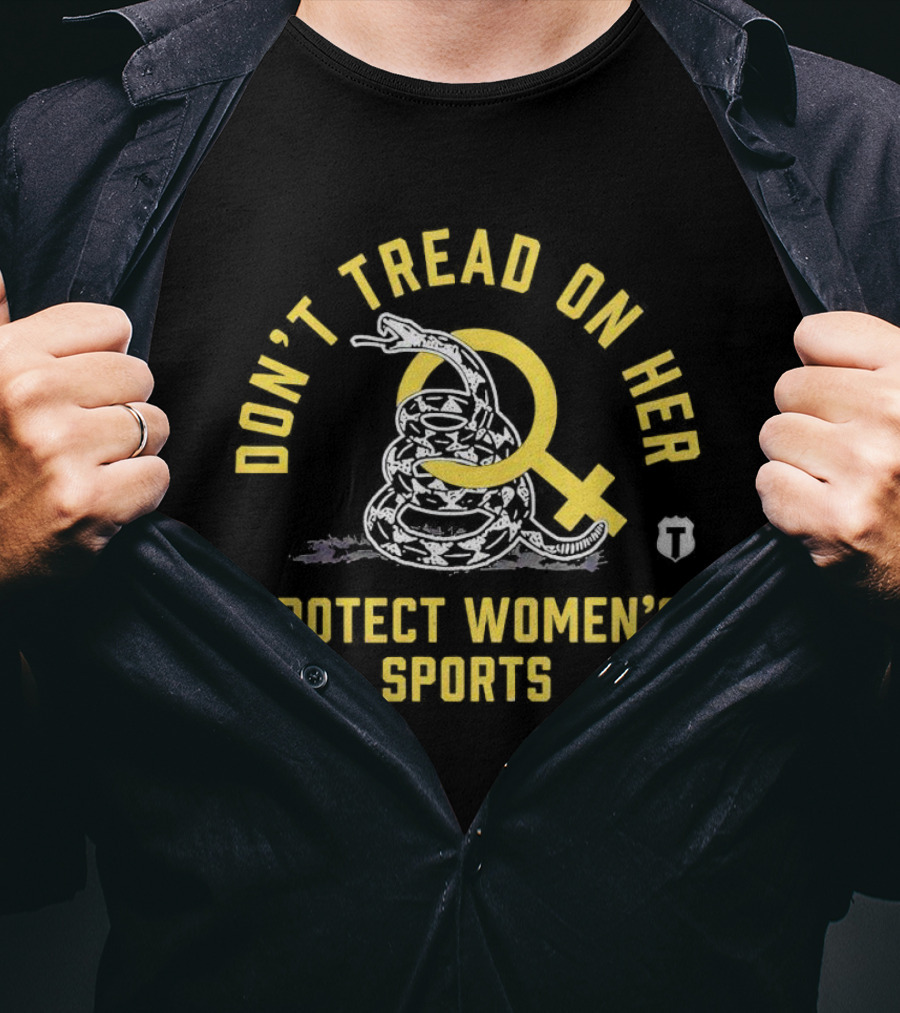 Don’t Tread On Her Protect Women’s Sports Gadsden Feminist T-Shirt
