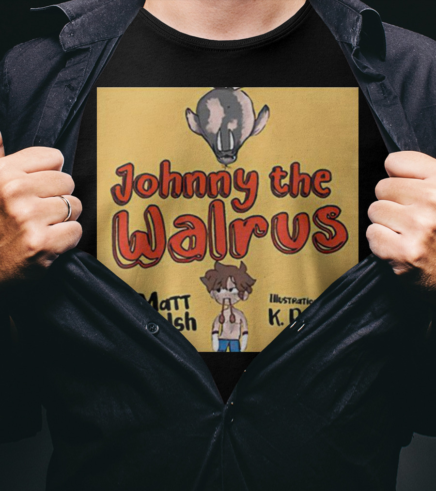 Johnny The Walrus By Matt Walsh Illustrations By K. Reece T-Shirt