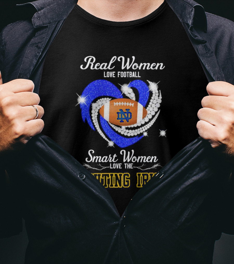 Real Women Love Football Smart Women Love The Fighting Irish ND Football Diamond Heart T-Shirt