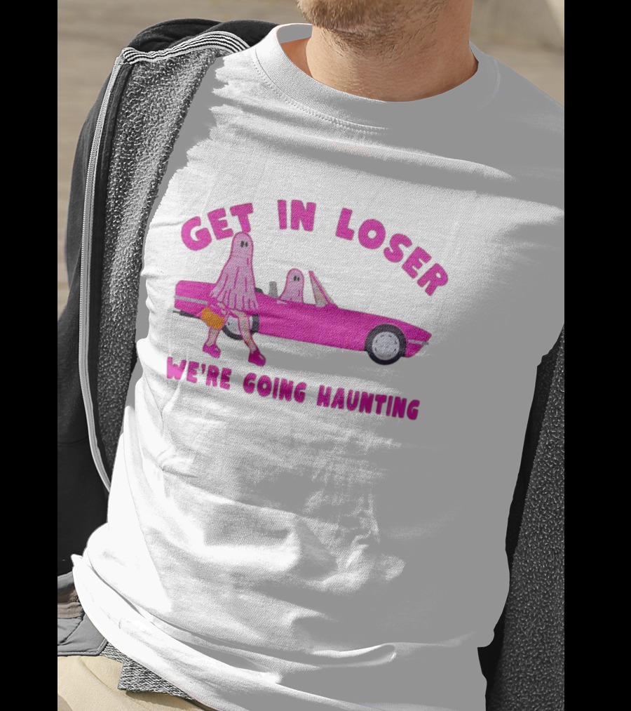 Get In Loser We're Going Haunting Ghost Girl In Pink Car T-Shirt