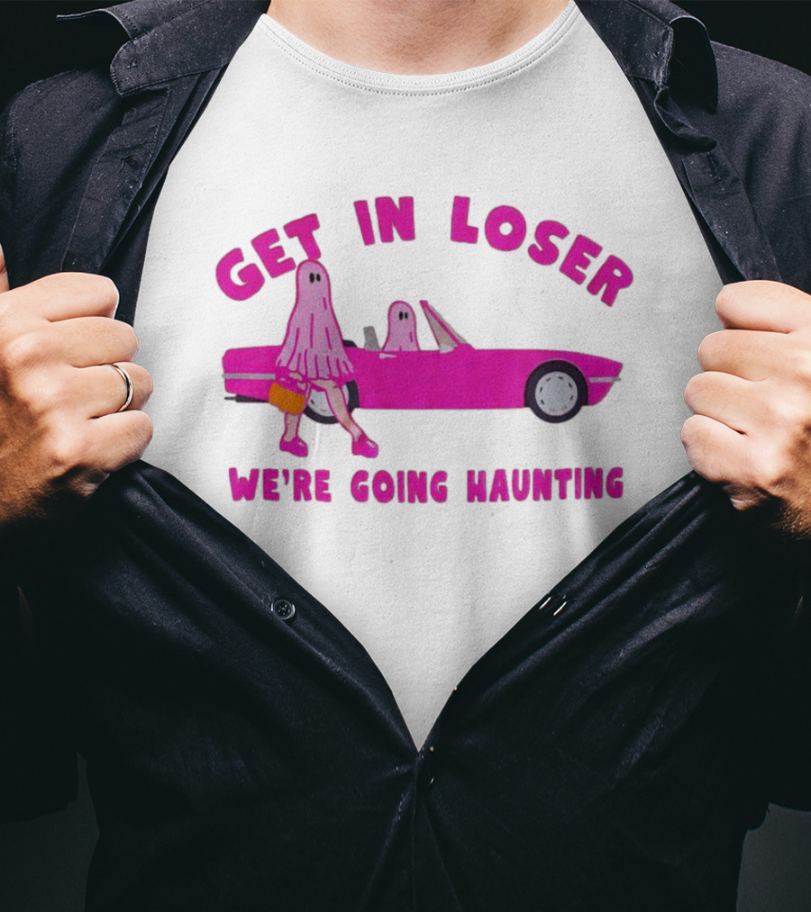 Get In Loser We're Going Haunting Ghost Girl In Pink Car T-Shirt