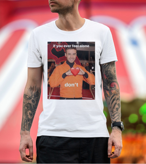 Premium T-Shirt: if you ever feel alone don’t Liam Payne Heart Gesture T-Shirt if you ever feel alone don’t Liam Payne Heart Gesture T-Shirt