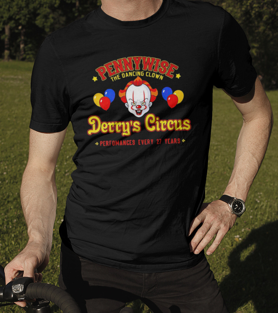 Pennywise The Dancing Clown Derry's Circus Performances Every 27 Years T-Shirt