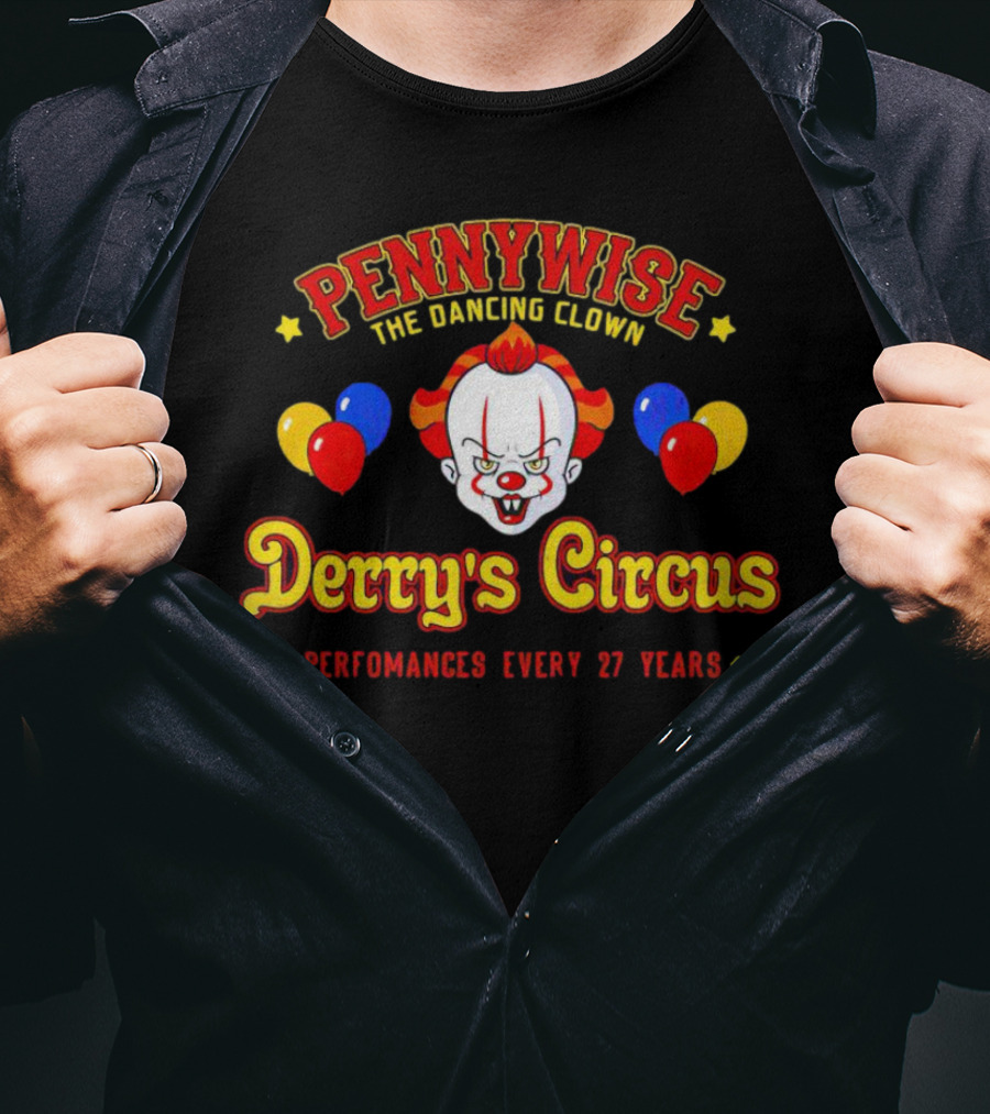 Pennywise The Dancing Clown Derry's Circus Performances Every 27 Years T-Shirt