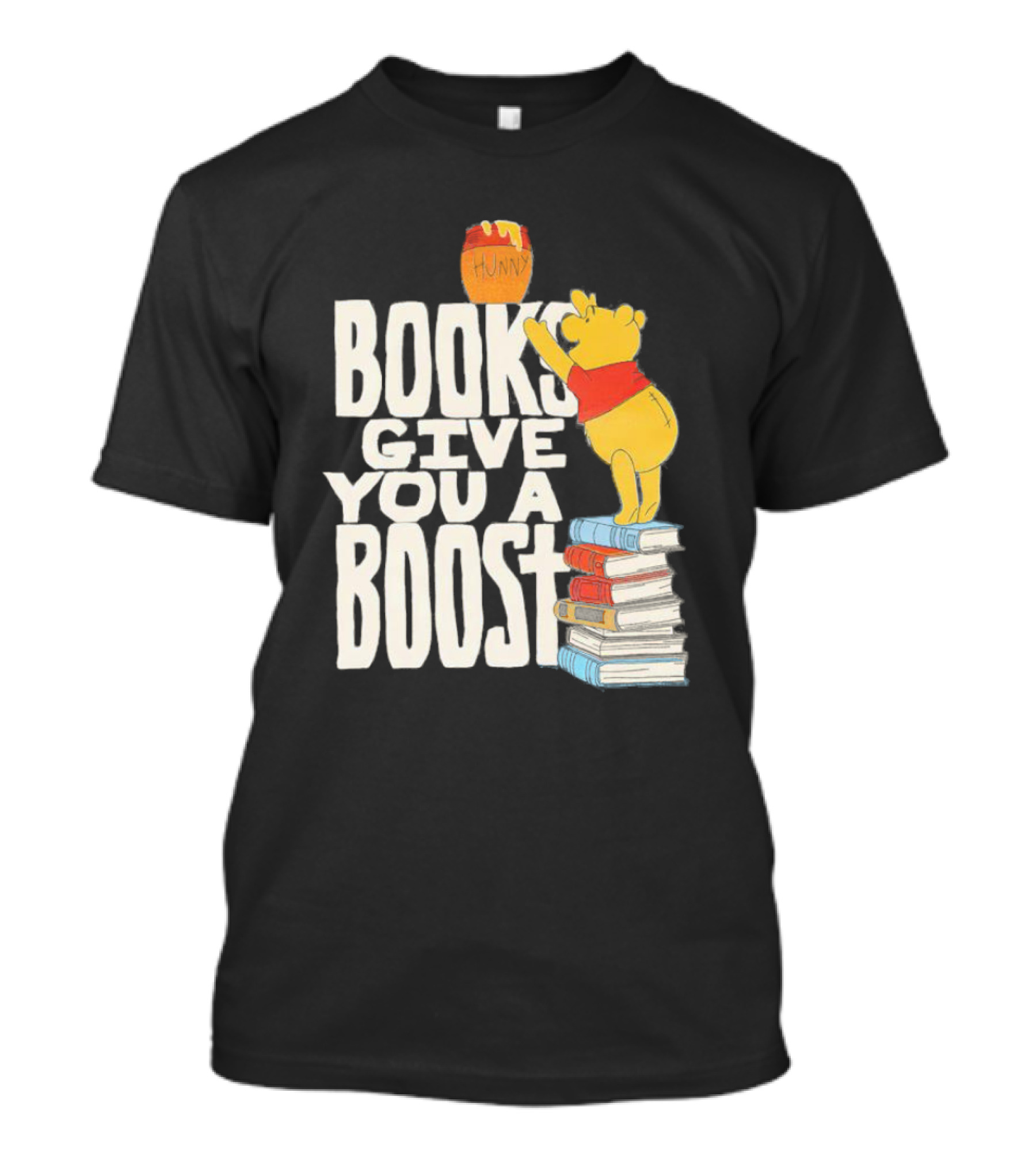 Books Give You A Boost Winnie The Pooh Hunny T-Shirt