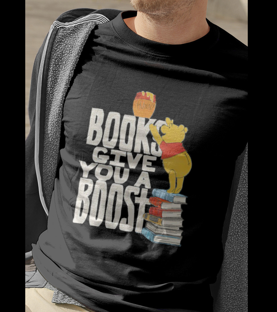 Books Give You A Boost Winnie The Pooh Hunny T-Shirt