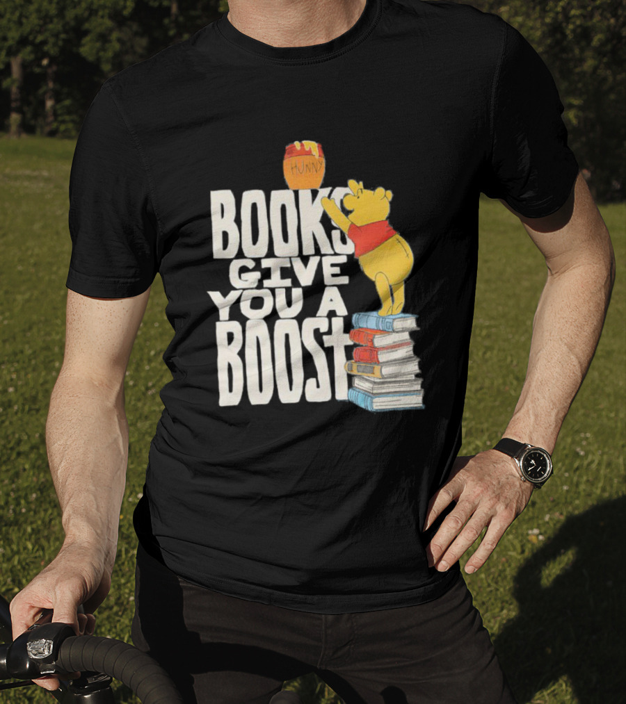 Books Give You A Boost Winnie The Pooh Hunny T-Shirt
