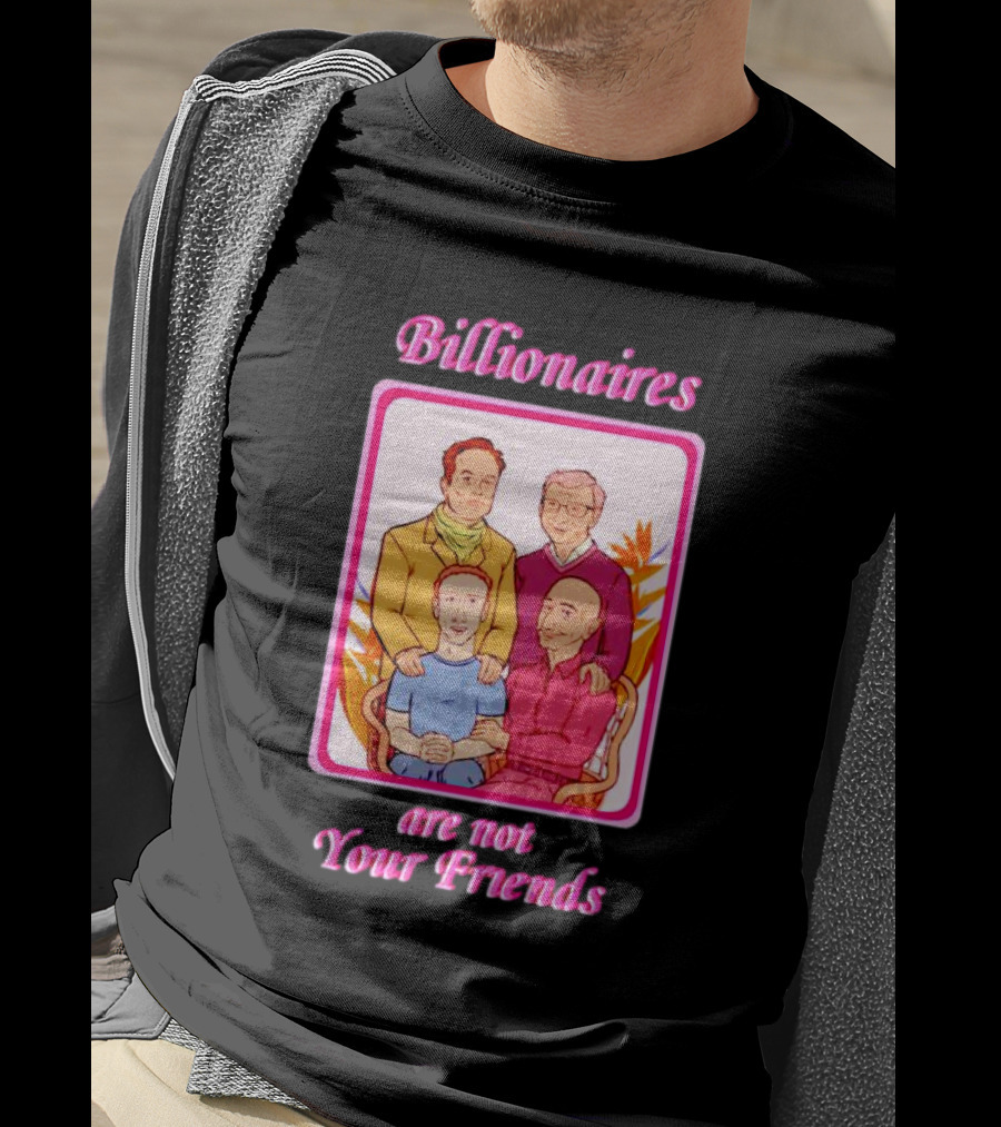 Billionaires Are Not Your Friends Vintage Portrait Concept T-Shirt