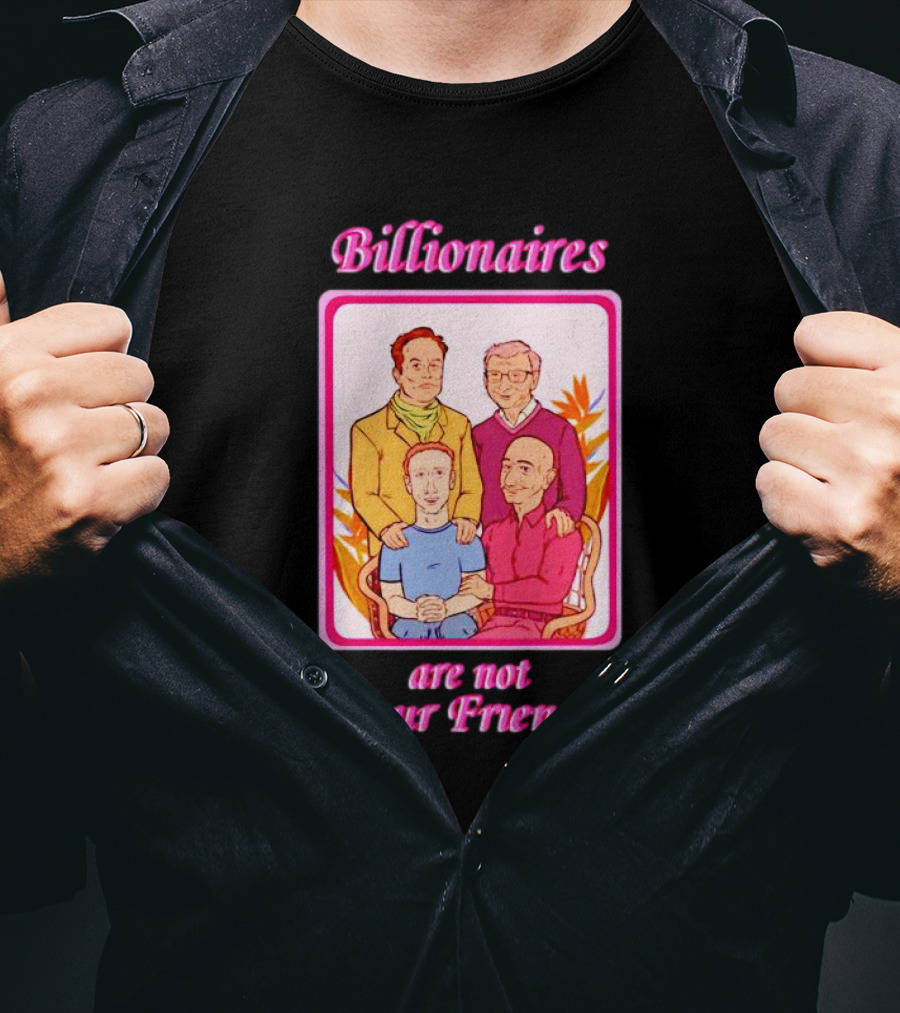 Billionaires Are Not Your Friends Vintage Portrait Concept T-Shirt