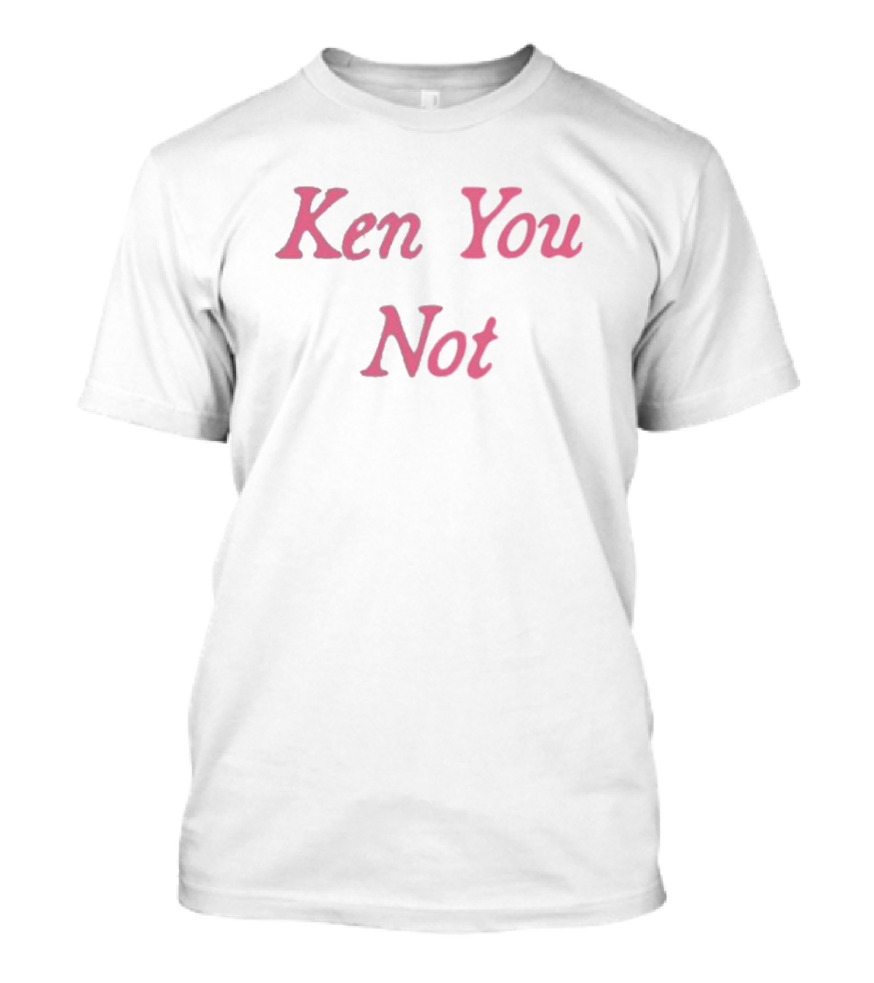 Boys Lie Ken You Not T-Shirt