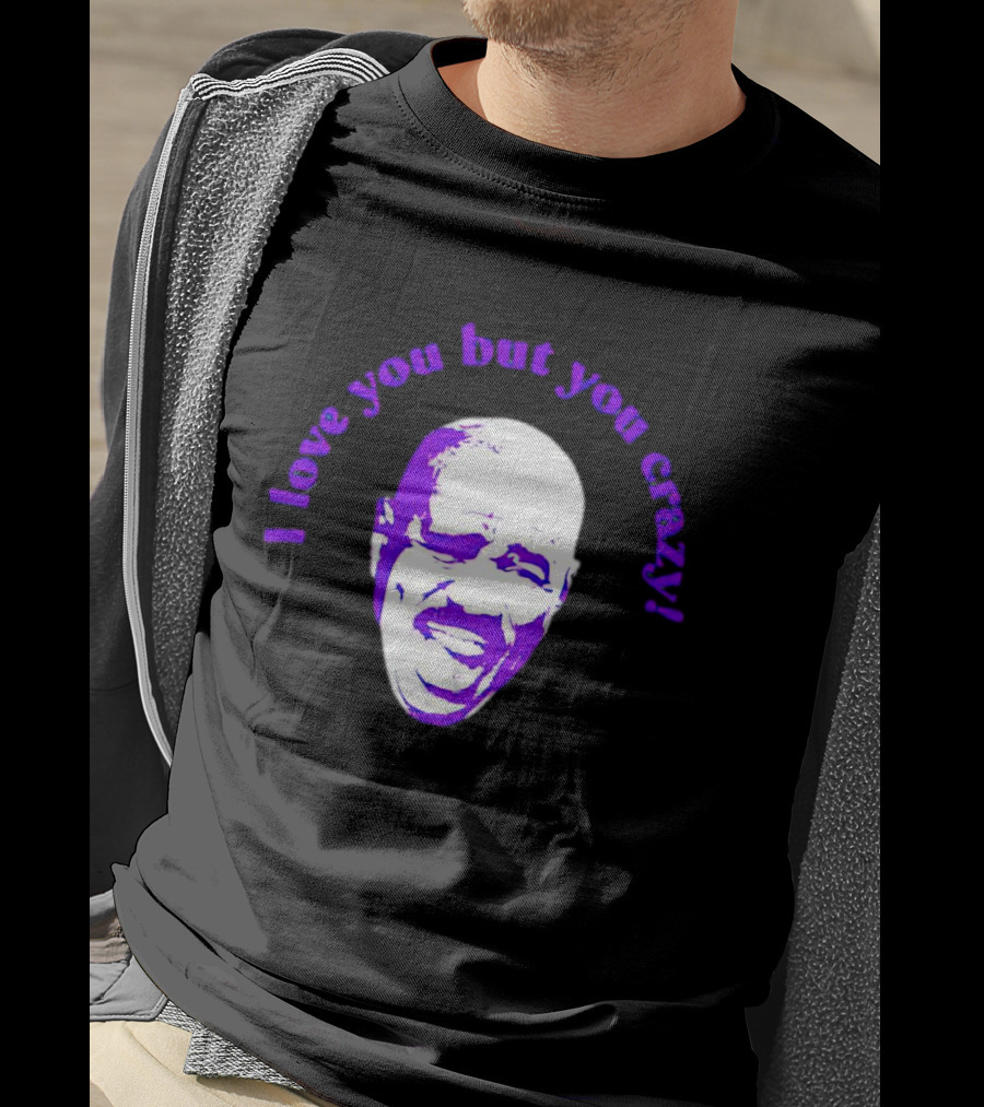 I Love You But You Crazy Purple T-Shirt