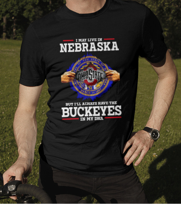 I May Live In Nebraska But I’ll Always Have The Buckeyes In My DNA Ohio State Seal T-Shirt