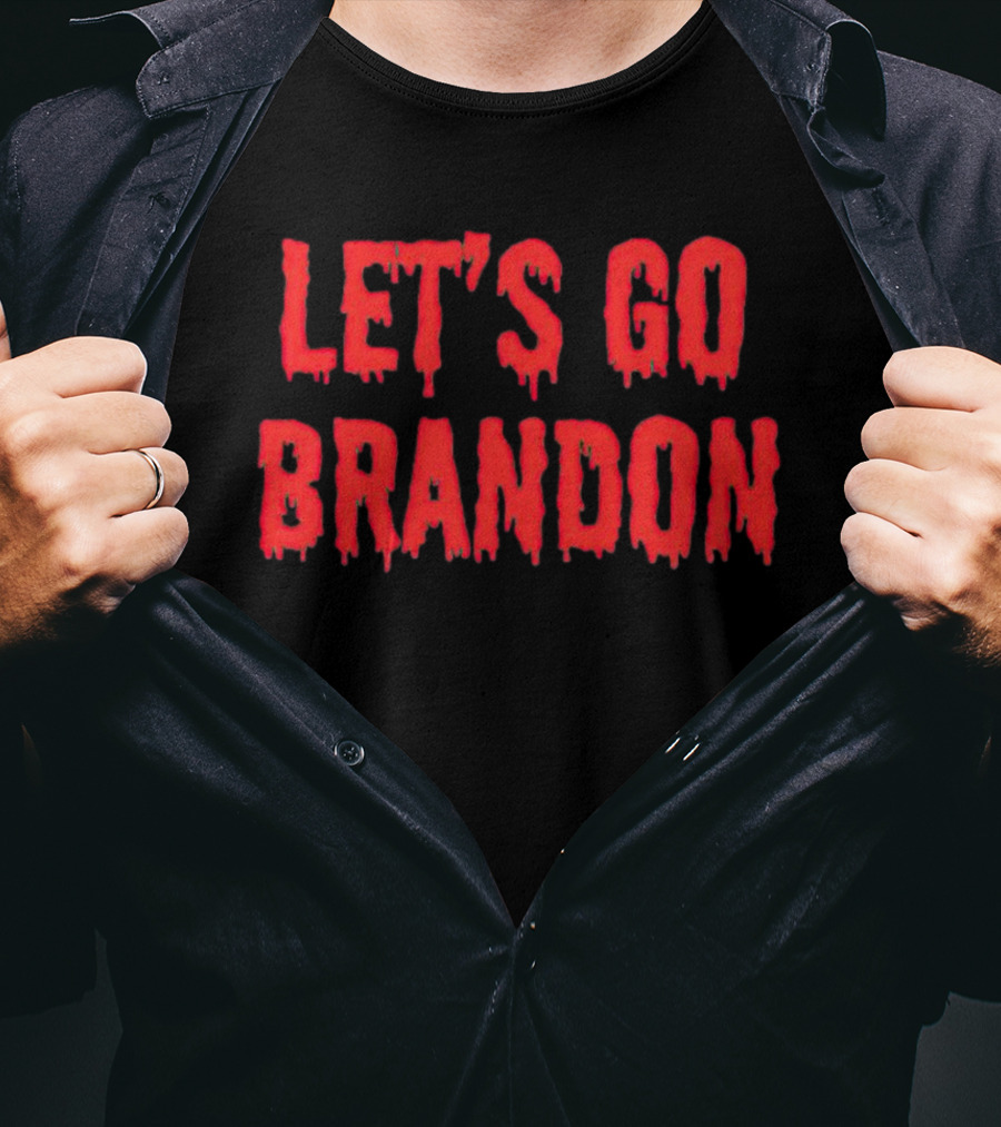 Let’s Go Brandon Dripping Horror Text T-Shirt