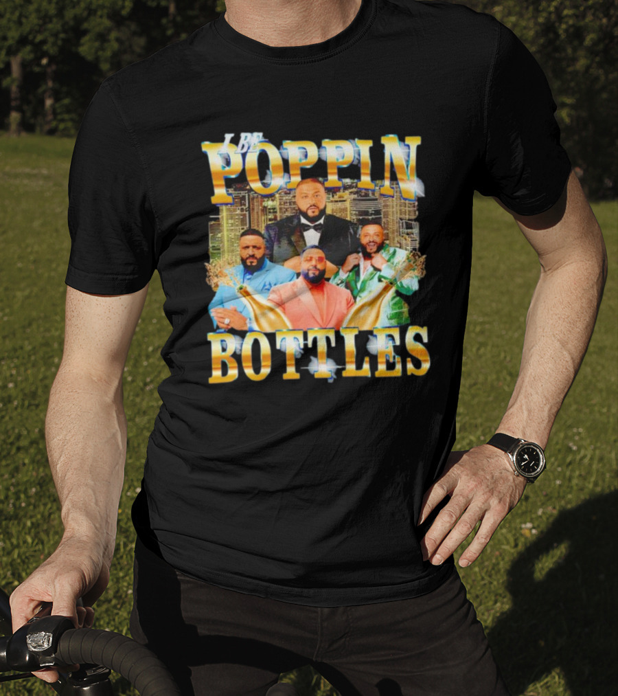 I Be Poppin Bottles DJ Khaled City Skyline Multiple Outfits Champagne Bottles T-Shirt