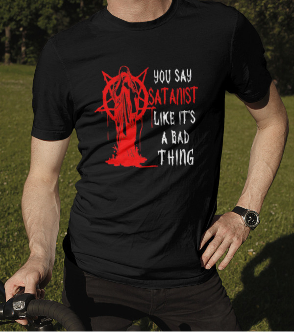 You Say Satanist Like It's A Bad Thing Pentagram Dripping Blood Virgin Mary T-Shirt