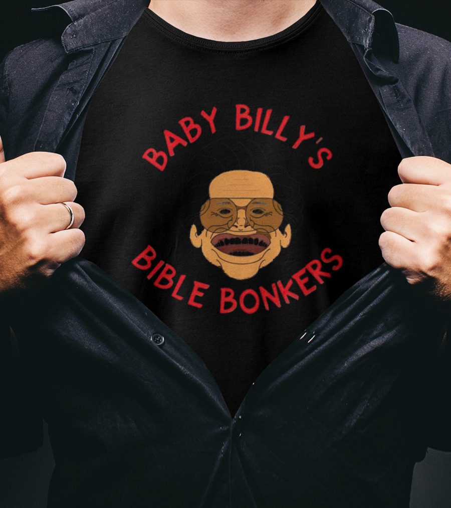 Baby Billy's Bible Bonkers T-Shirt