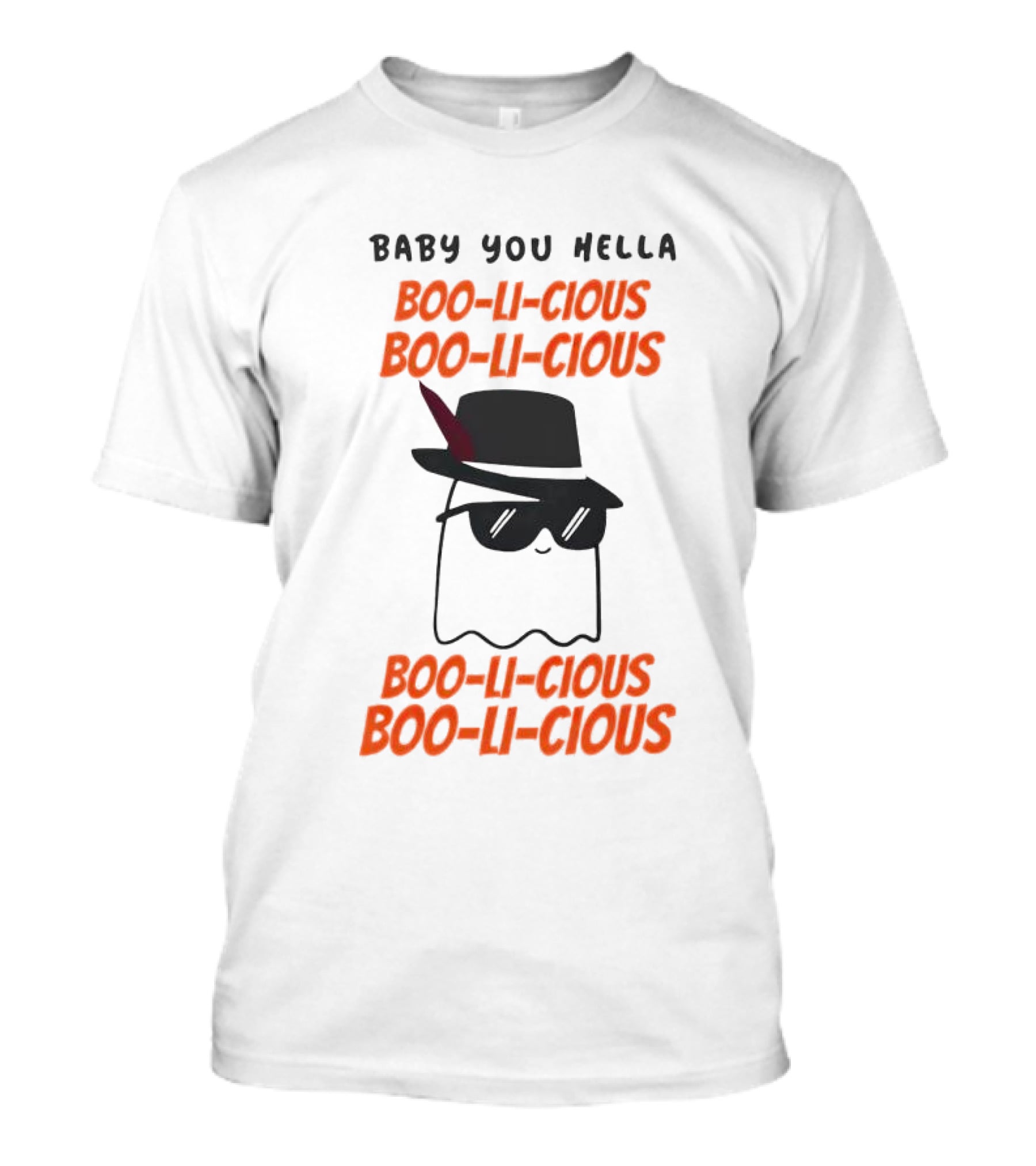 Baby You Hella Boo-li-cious Boo-li-cious Boo-li-cious Boo-li-cious T-Shirt