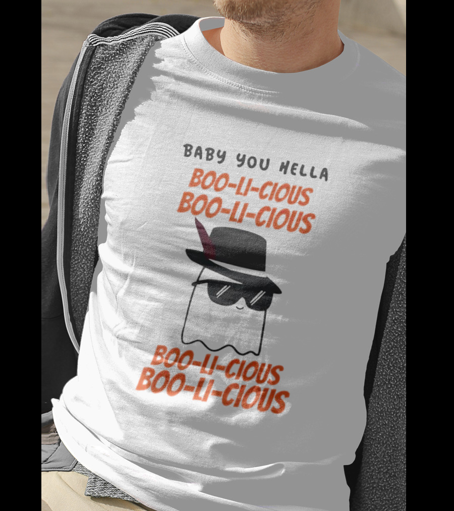 Baby You Hella Boo-li-cious Boo-li-cious Boo-li-cious Boo-li-cious T-Shirt
