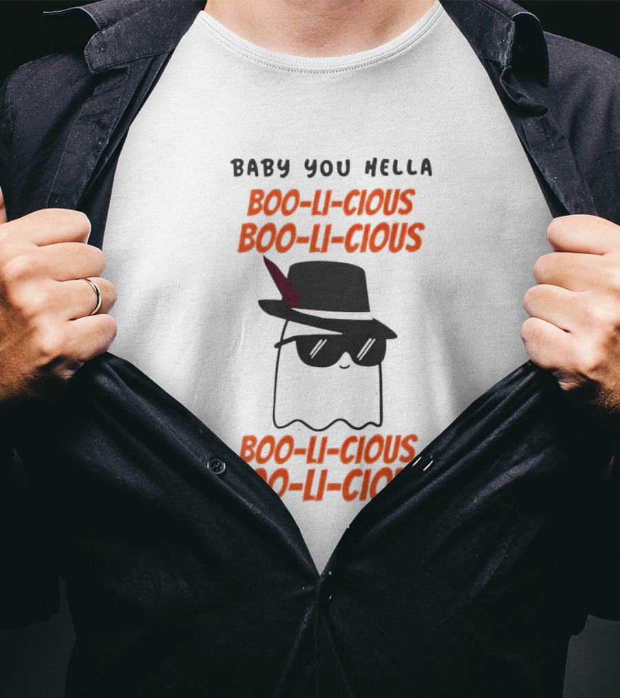 Baby You Hella Boo-li-cious Boo-li-cious Boo-li-cious Boo-li-cious T-Shirt