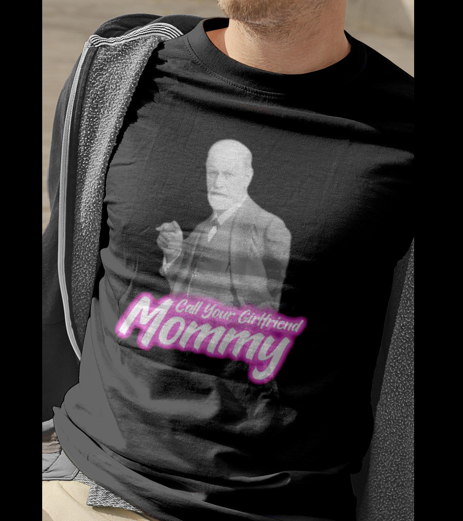 Barbie Sigmund Freud Call Your Girlfriend Mommy Mommy T-Shirt