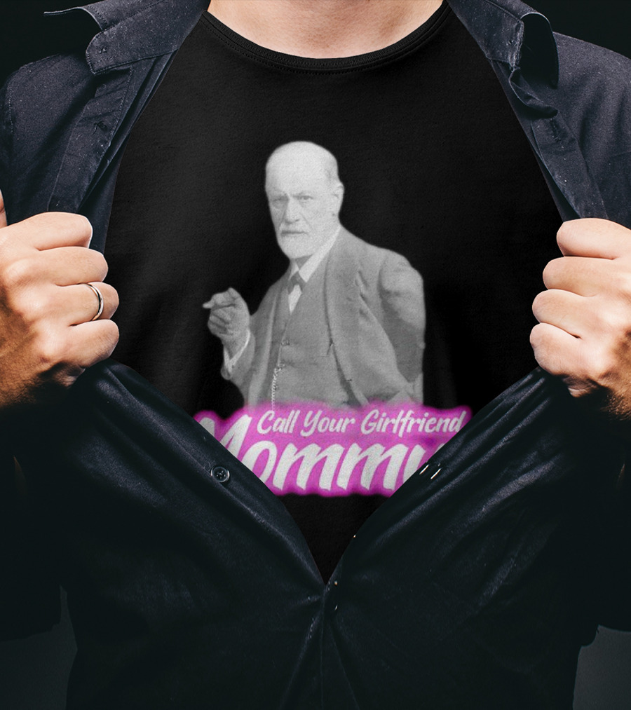Barbie Sigmund Freud Call Your Girlfriend Mommy Mommy T-Shirt