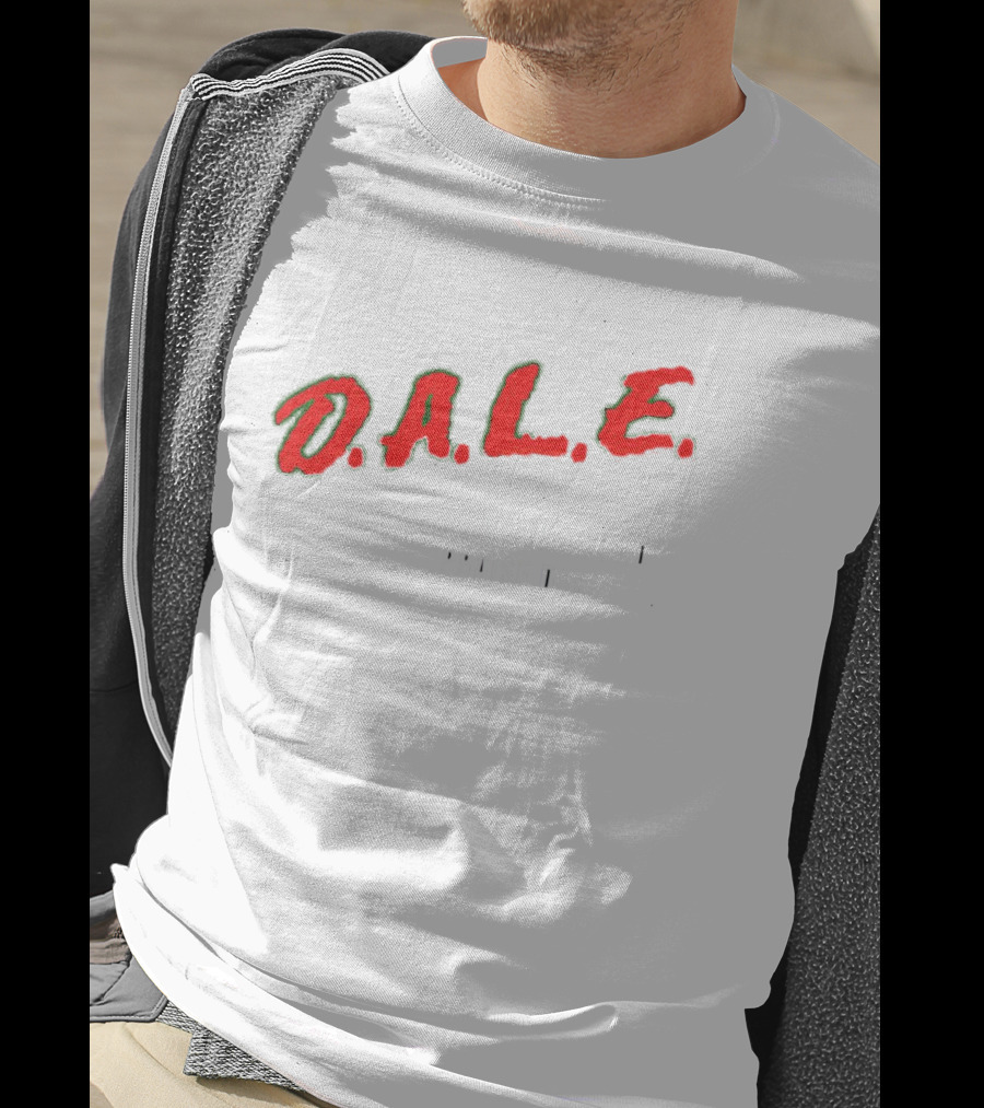 D.A.L.E. Raise Hell And Praise Dale T-Shirt