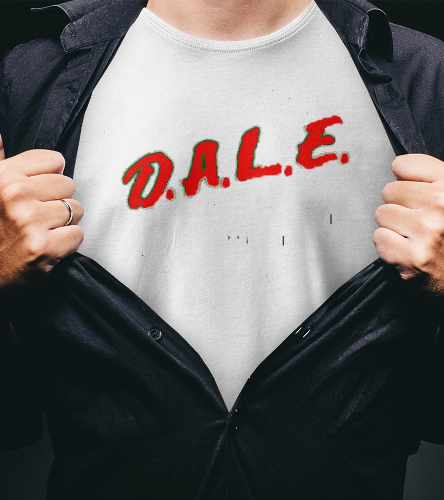 D.A.L.E. Raise Hell And Praise Dale T-Shirt