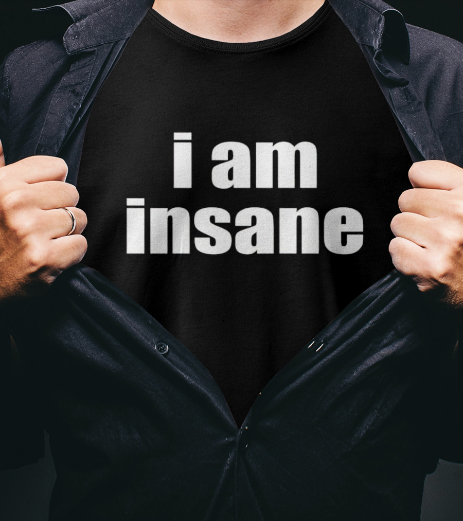 Halley Kate I Am Insane T-Shirt
