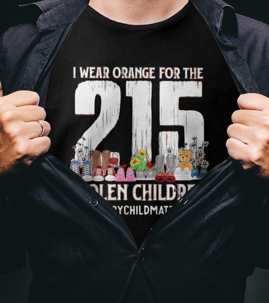 I Wear Orange For The 215 Stolen Children Every Child Matters Shoes Flowers Teddy Bear T-Shirt
