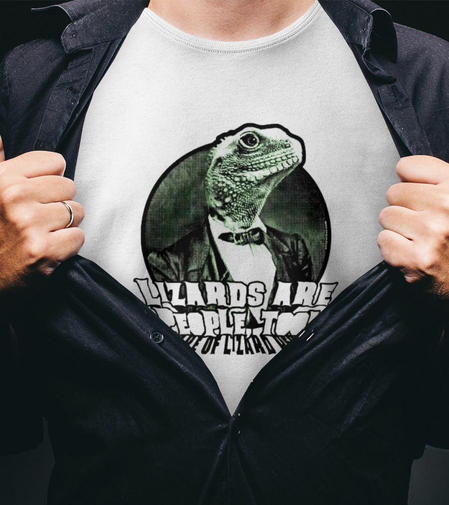 Lizards Are People Too Beware Of Lizard Power T-Shirt