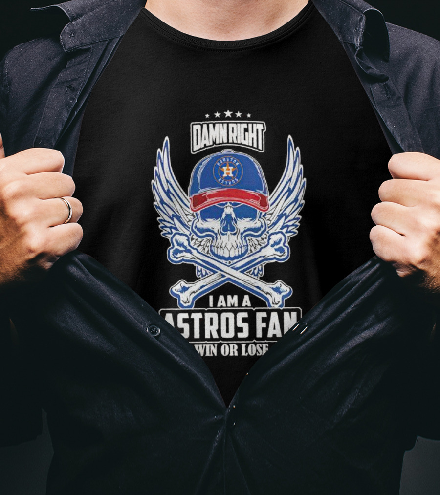 Damn Right Skull Astros Fan Win Or Lose With Wings And Bones T-Shirt