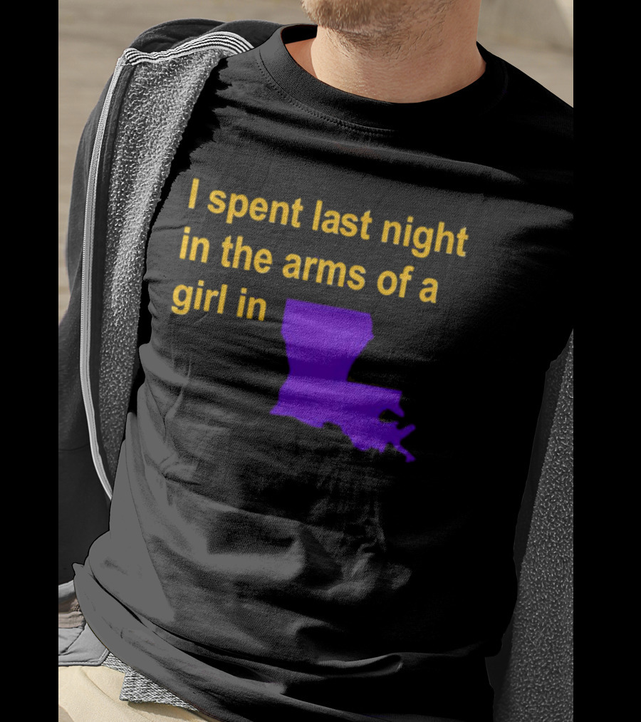 I Spent Last Night In The Arms Of A Girl In Louisiana State Outline T-Shirt