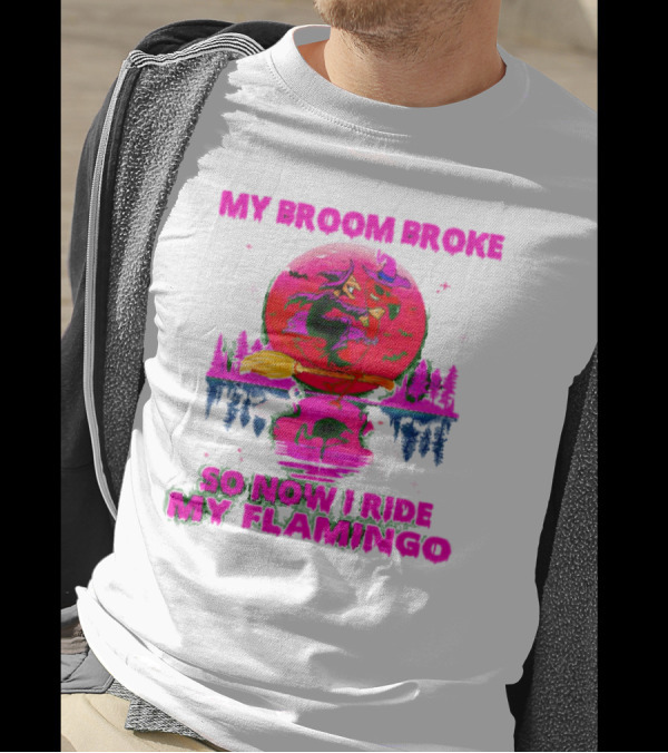 My Broom Broke So Now I Ride My Flamingo Neon Witch And Flamingo Moon Scene T-Shirt