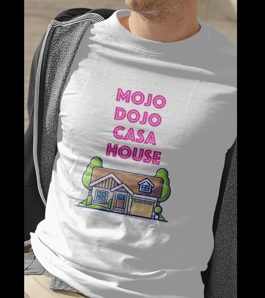 Mojo Dojo Casa House Barbie Home T-Shirt