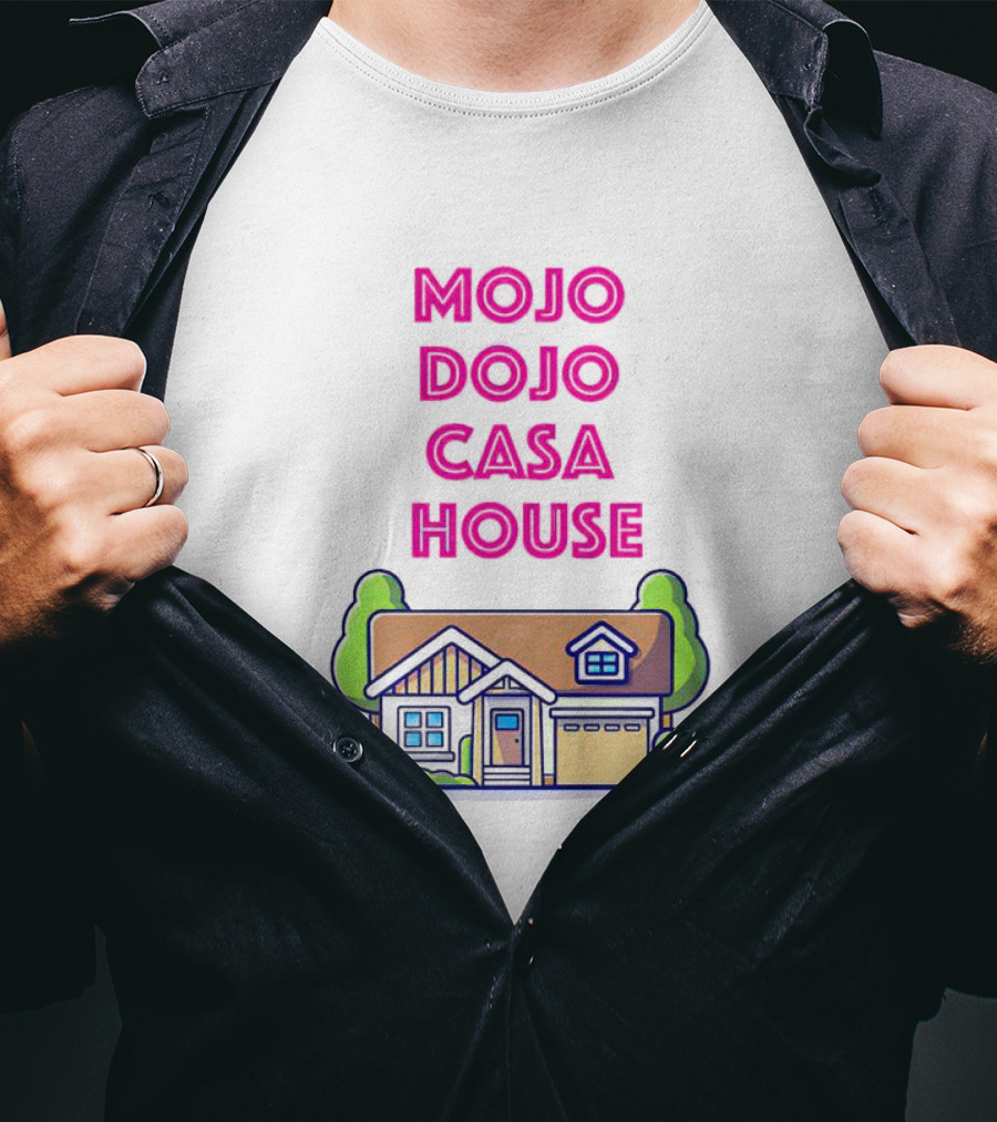 Mojo Dojo Casa House Barbie Home T-Shirt